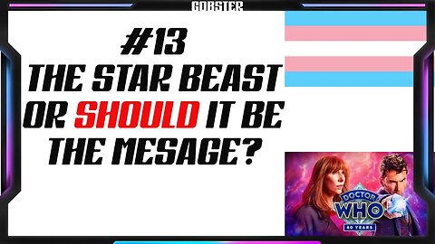 #13 - Dr Who - The Star Beast or should that have been The Message?