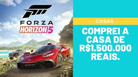 Comprando uma casa de R$ 1.500.000 de reais no Forza Horizon 5