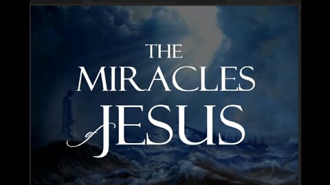 Jesus' Miracles (4 of 4)- The Book of John. (SCRIPTURE)