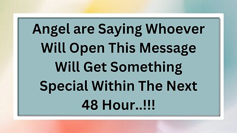 😱😰11:11🕊️Angel says: You Will Get Something Special Within Next 48 Hour...💌God Miracles For You 1111