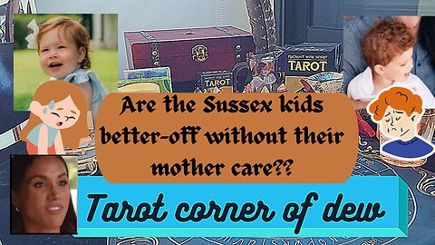 My husband's question: Are the Sussex kids better off without their mother care?