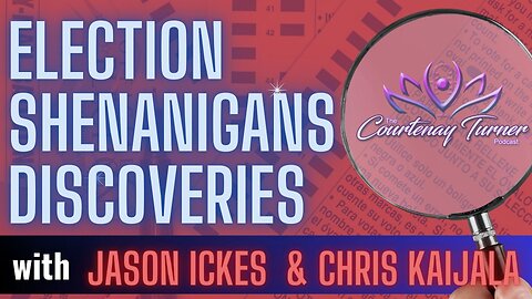 Ep. 297: Election Shenanigans Discoveries w/ Jason Ickes & Chris Kaijala