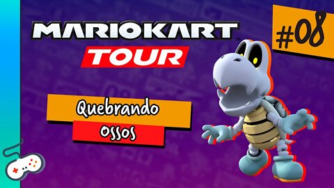 MARIO KART TOUR - QUEBRANDO OSSOS [#08]