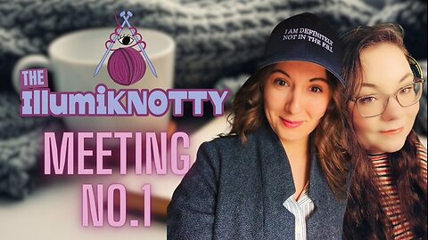 Illumiknotty Meeting #1