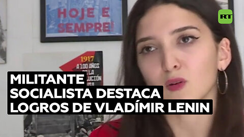 Militante socialista destaca logros de Lenin y lamenta que Argentina se someta al imperialismo