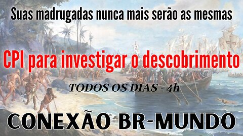 E se a esquerda quiser uma CPI sobre o Descobrimento do Brasil?