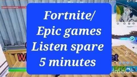 Fortnite Angry want to Help got plan 5 minutes Tops.