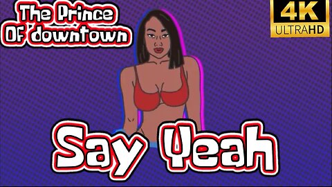 THE PRINCE OF DOWNTOWN | Say Yeah | The Prince Tape