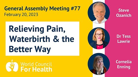 Steve Ozanich, Cornelia Enning & Dr. Tess Lawrie - World Council for Health General Assembly #77