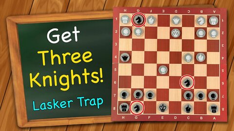 Get 3 Knights! | Lasker Trap