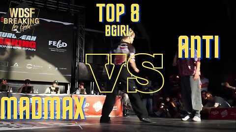 BGIRL MADMAX VS BGIRL ANTI | TOP 8 | 1VS 1 | WDSF EUROPEAN BREAKING CHAMPIONSHIP 2023