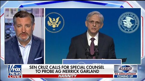 Cruz: It's Time For A Special Counsel To Investigate AG Garland