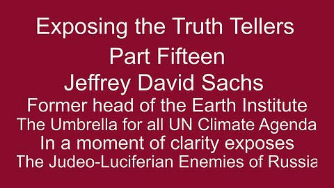 Exposing The Truth Tellers: Part Fifteen, Jeffery Sachs