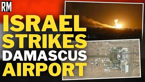 BREAKING: Israel Strikes Damascus Airport, Runway Destroyed