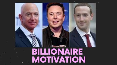 BILLIONAIRE MOTIVATION