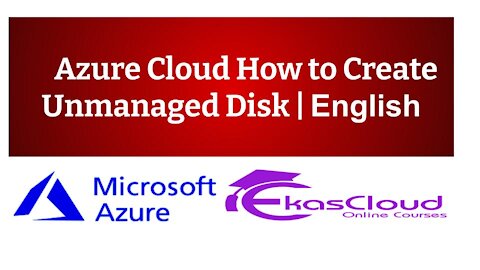 #Azure Cloud How to Create Unmanaged Disk _ Ekascloud _ English