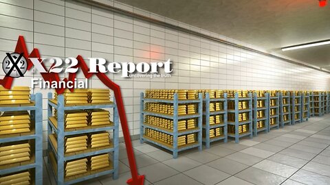 X22 Report - Ep 3111A - The World Makes A Move Away From The [CB], Gold Destroys The Fed