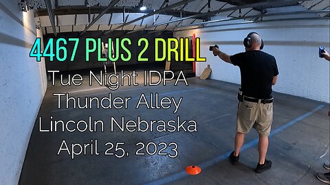 IDPA - 4467 plus 2 drill.mp4 - July 11 2023