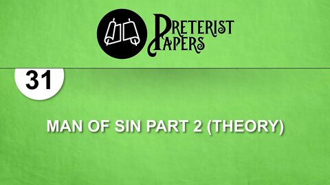 31 Man of Sin part 2 (Theory)