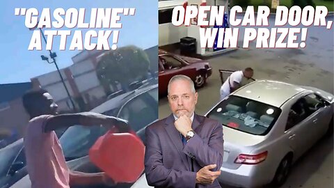 VIDEOS: Prankster "Gasoline" Attacks & Open Car Door, Win Prize!