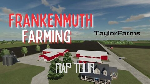 Frankenmuth Farming / Map Tour / TaylorFarms / FS22 / LockNutz / PC / American Style