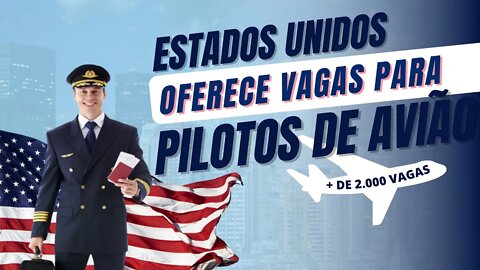 MAIS DE 2 MIL VAGAS PARA PILOTOS NOS EUA!