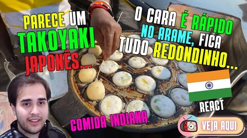 Reagindo ao PANIYARAM INDIANO! Parece TAKOYAKI mas NÃO É! Comida de Rua Indiana | Veja Aqui Reacts