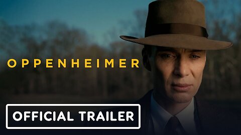 Oppenheimer - Official Trailer