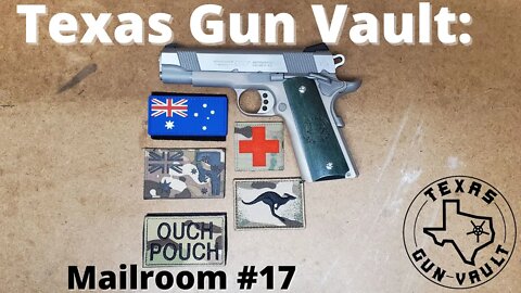 Texas Gun Vault Mailroom (Episode #17) - Patches and Screws from the Land Down Under