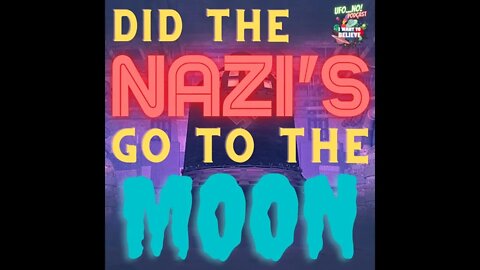 Did Nazi's Go to the Moon