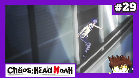 Chaos;Head Noah (Part 29) - Firmly Grasp It