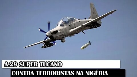 A-29 Super Tucano Contra Terroristas Na Nigéria