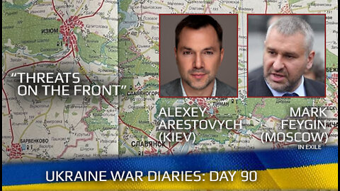 War Day 90: war diaries w/ Advisor to Ukraine President, Intel Officer @Alexey Arestovych & #Фейгин