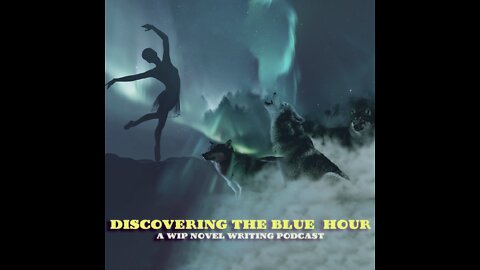 DISCOVER THE BLUE HOUR WITH ME: A writing advice podcast promo