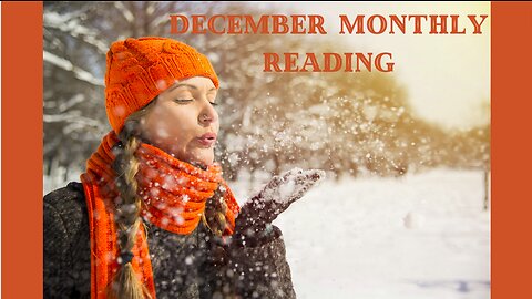 December Monthly Reading ~ What Will Your Month Be Like ~ Self Interpretation