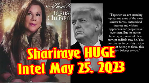 Shariraye HUGE Intel May 25, 2Q23