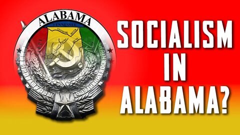 SOCIALISM IN ALABAMA?!