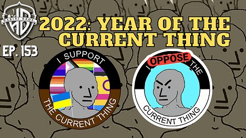 2022: Year of the Current Thing | HPH #153