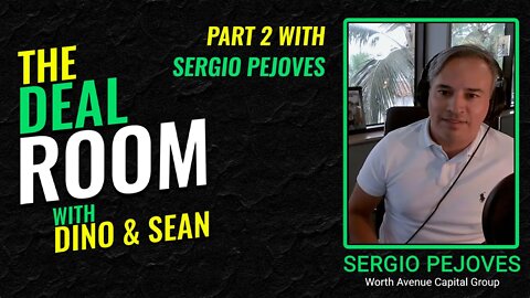 It's All About The Deals | Part Two with Sergio Pejoves