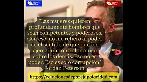 Jordan Peterson - Las mujeres quieren hombres competentes y poderosos