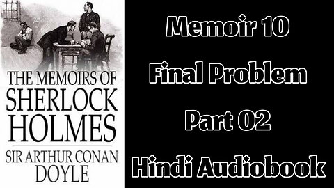 The Final Problem (Part 02) || The Memoirs of Sherlock Holmes by Sir Arthur Conan Doyle