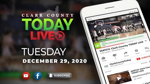 WATCH: Clark County TODAY LIVE • Tuesday, December 29, 2020