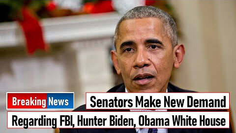 SENATORS MAKE NEW DEMAND REGARDING FBI, HUNTER BIDEN, OBAMA WHITE HOUSE