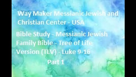 Bible Study - Messianic Jewish Family Bible - TLV - Luke 9- 16 - Part 1