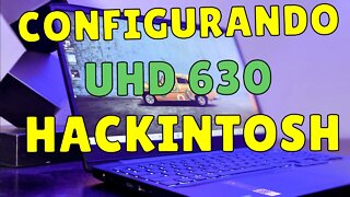 ATIVANDO CORRETAMENTE UHD 630 COMET LAKE HACKINTOSH COM OPENCORE !!! CONFERE A DICA!!!