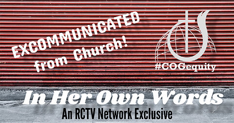 She Was Illegally Excommunicated from the Church of God!!!