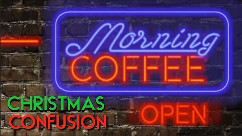 CHRISTMAS CONFUSION - Morning Coffee with ps Francis Webster