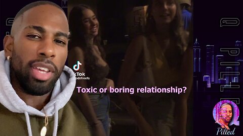 Women Prefer TOXIC RELATIONSHIPS Over Boring