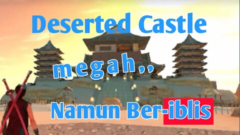 Istana Megah Deserted Castle | Ryuko Shadow Hunter