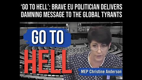 🦸‍♀️To Tyrant Govts - "Go to Hell" - Brave EU Politician Christine Anderson